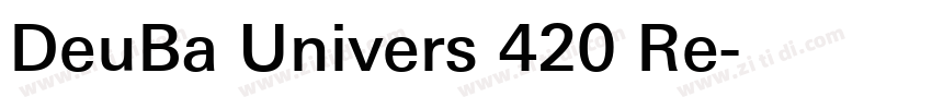 DeuBa Univers 420 Re字体转换 DeuBa Univers 420 Re字体转换